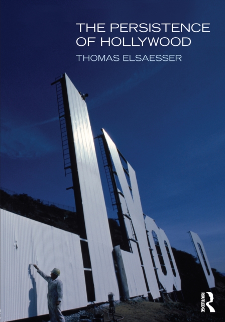 Book Cover for Persistence of Hollywood by Thomas Elsaesser