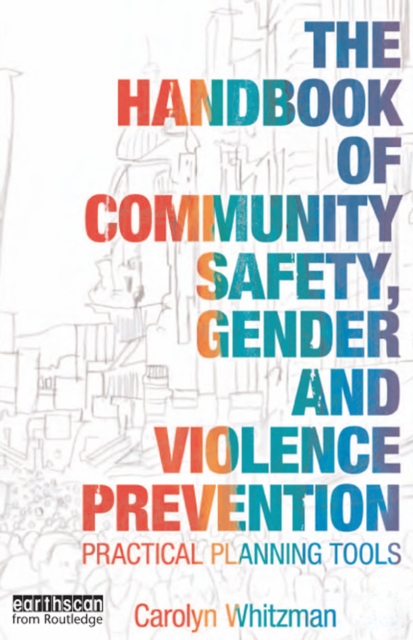 Handbook of Community Safety Gender and Violence Prevention