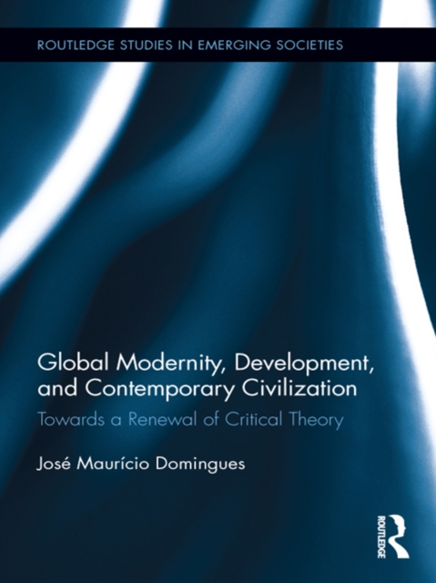 Book Cover for Global Modernity, Development, and Contemporary Civilization by Domingues, Jose Mauricio