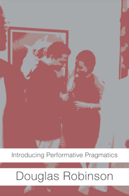 Book Cover for Introducing Performative Pragmatics by Douglas Robinson