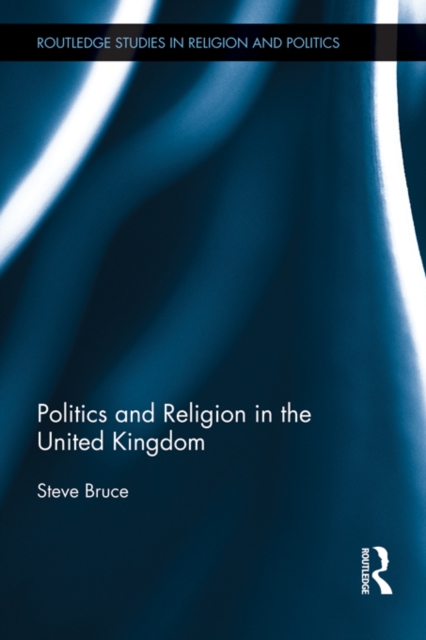 Book Cover for Politics and Religion in the United Kingdom by Steve Bruce