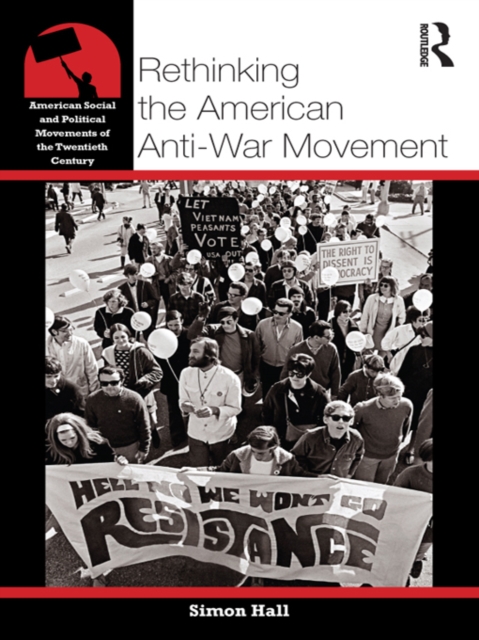 Book Cover for Rethinking the American Anti-War Movement by Simon Hall