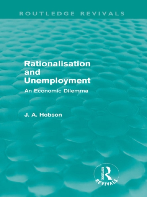 Book Cover for Rationalisation and Unemployment (Routledge Revivals) by J. A. Hobson