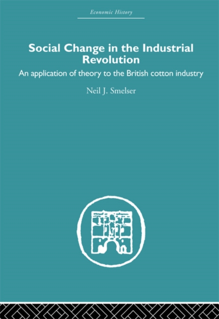 Book Cover for Social Change in the Industrial Revolution by Neil J. Smelser