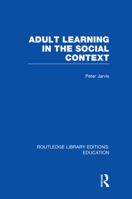 Book Cover for Adult Learning in the Social Context by Peter Jarvis