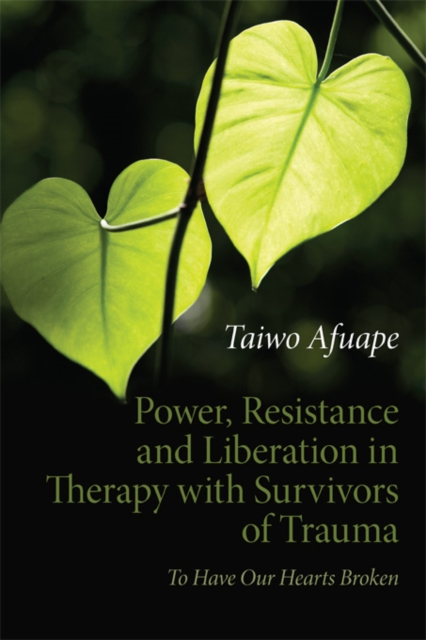 Book Cover for Power, Resistance and Liberation in Therapy with Survivors of Trauma by Taiwo Afuape