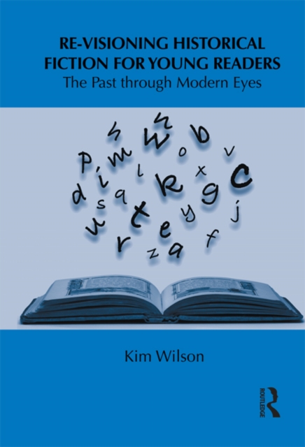 Book Cover for Re-visioning Historical Fiction for Young Readers by Kim Wilson