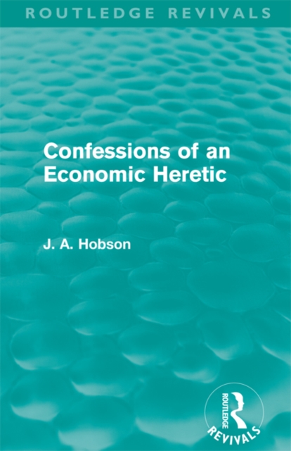 Book Cover for Confessions of an Economic Heretic by J. A. Hobson