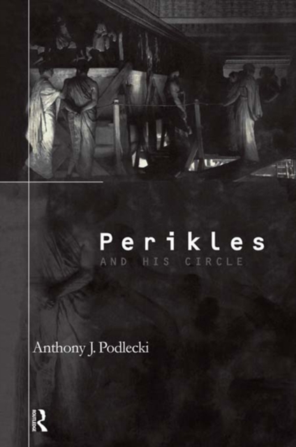 Book Cover for Perikles and his Circle by Anthony J. Podlecki