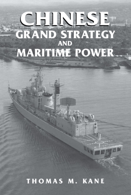 Book Cover for Chinese Grand Strategy and Maritime Power by Thomas M. Kane