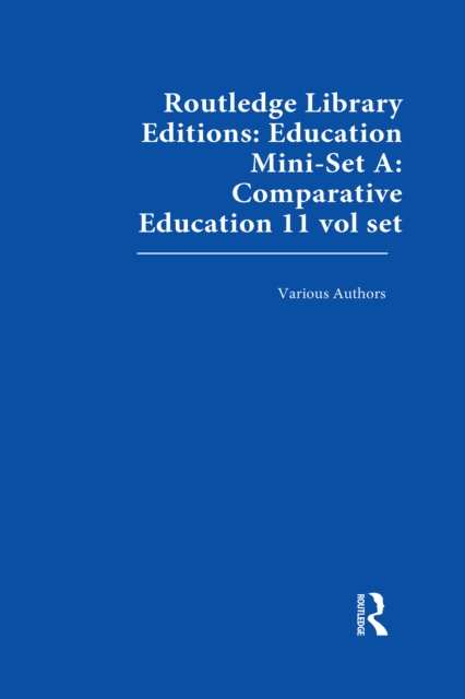 Book Cover for Routledge Library Editions: Education Mini-Set A: Comparative Education 11 vol set by Various