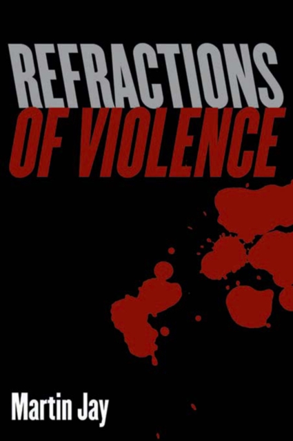 Book Cover for Refractions of Violence by Jay, Martin