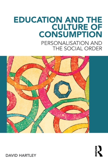 Book Cover for Education and the Culture of Consumption by Hartley, David