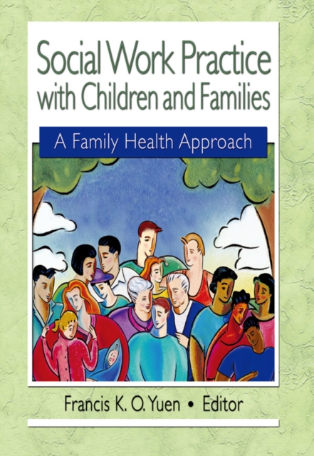 Book Cover for Social Work Practice with Children and Families by Francis K. O. Yuen