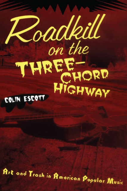 Book Cover for Roadkill on the Three-Chord Highway by Colin Escott