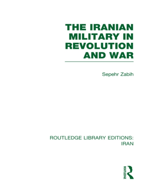 Book Cover for Iranian Military in Revolution and War (RLE Iran D) by Zabir, Sepehr