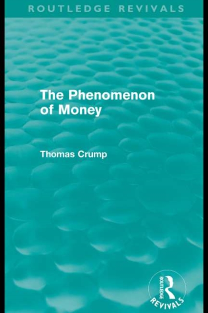 Book Cover for Phenomenon of Money (Routledge Revivals) by Crump, Thomas