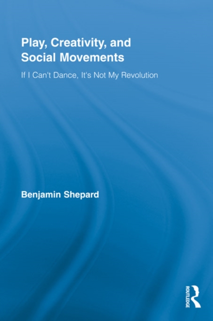 Book Cover for Play, Creativity, and Social Movements by Shepard, Benjamin