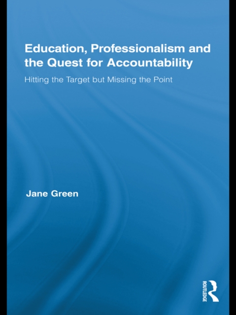 Book Cover for Education, Professionalism, and the Quest for Accountability by Jane Green