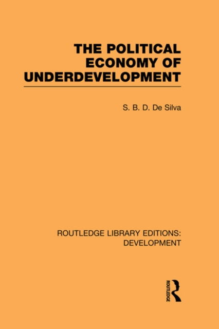 Book Cover for Political Economy of Underdevelopment by Silva, S. B. D. de