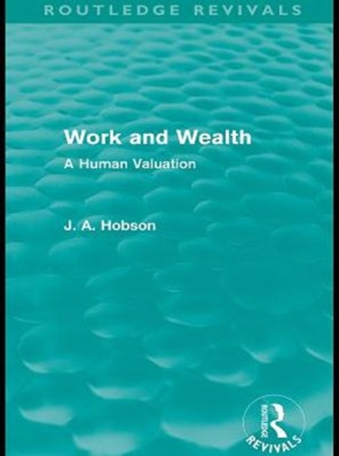 Book Cover for Work and Wealth (Routledge Revivals) by Hobson, J. A.