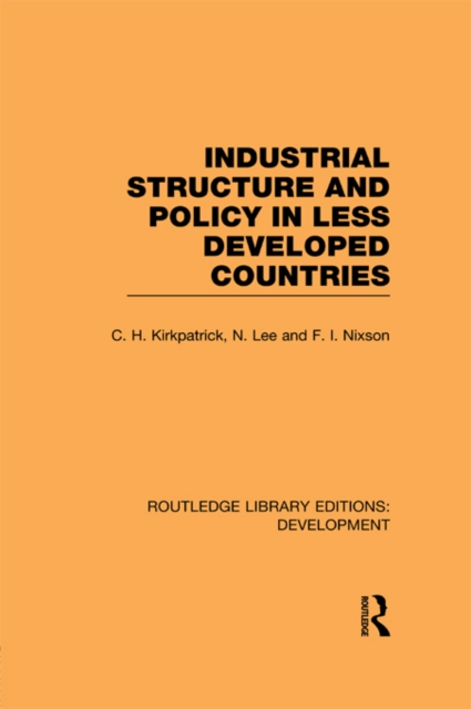 Book Cover for Industrial Structure and Policy in Less Developed Countries by Kirkpatrick, Colin|Lee, N.|Nixson, Fred