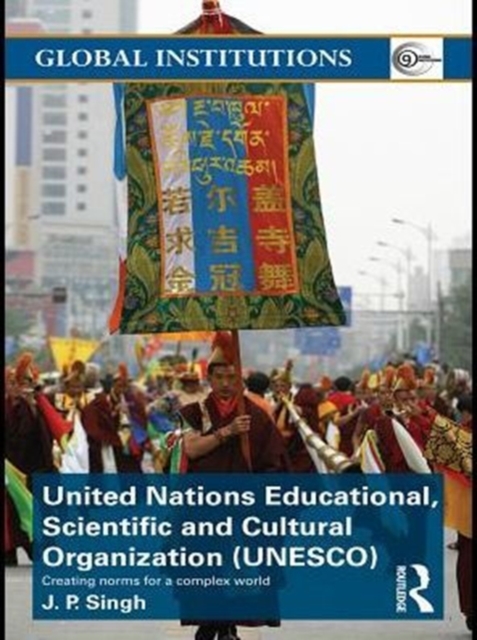 Book Cover for United Nations Educational, Scientific, and Cultural Organization (UNESCO) by Singh, J.P.