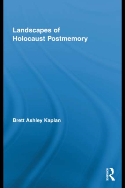 Book Cover for Landscapes of Holocaust Postmemory by Kaplan, Brett Ashley