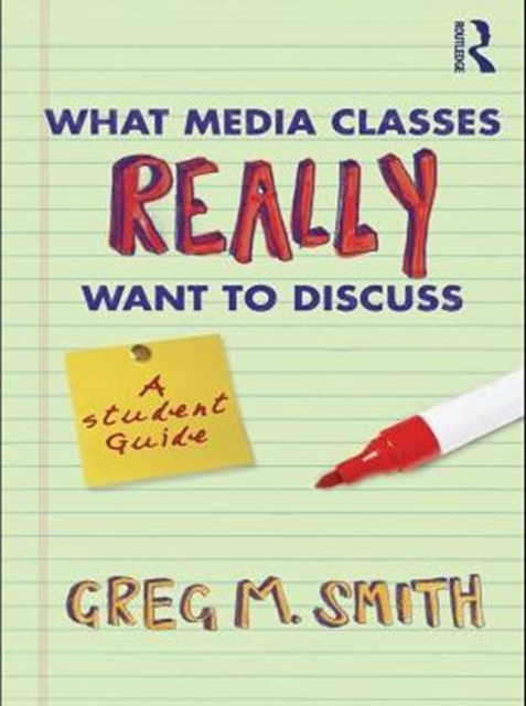Book Cover for What Media Classes Really Want to Discuss by Greg Smith