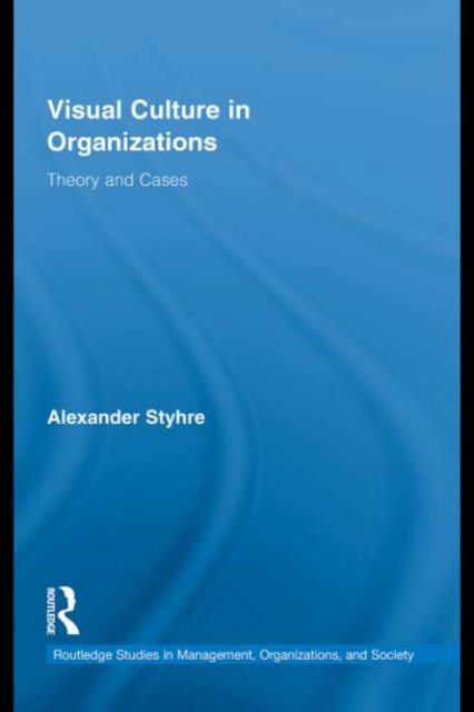 Book Cover for Visual Culture in Organizations by Alexander Styhre