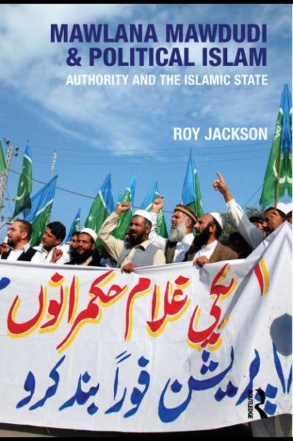 Book Cover for Mawlana Mawdudi and Political Islam by Roy Jackson