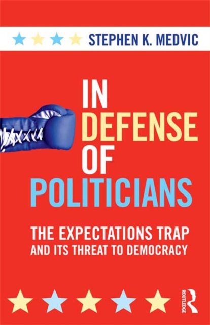 Book Cover for In Defense of Politicians by Stephen K. Medvic