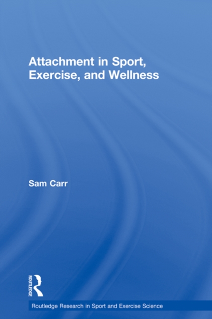 Book Cover for Attachment in Sport, Exercise and Wellness by Sam Carr
