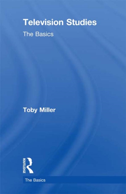 Book Cover for Television Studies: The Basics by Toby Miller