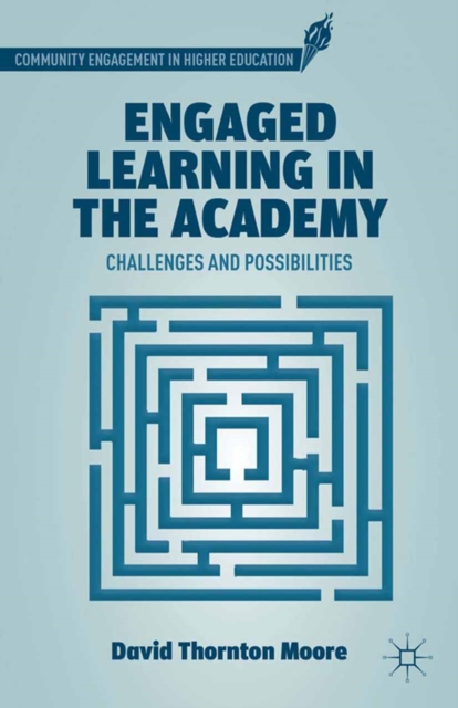 Book Cover for Engaged Learning in the Academy by D. Moore