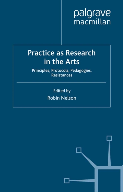 Book Cover for Practice as Research in the Arts by Robin Nelson