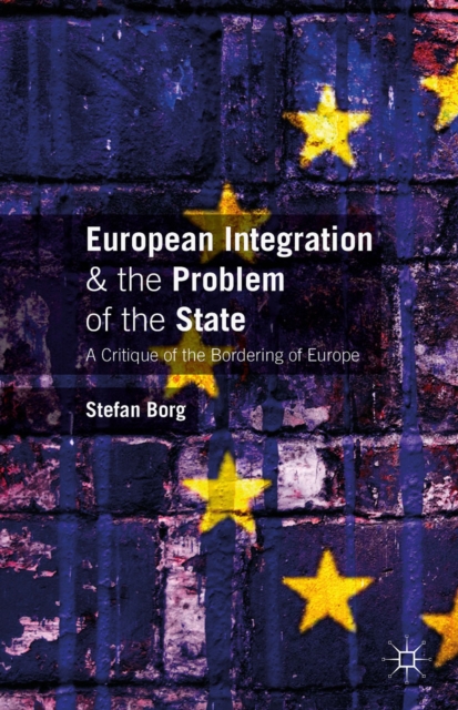 Book Cover for European Integration and the Problem of the State by Borg, Stefan