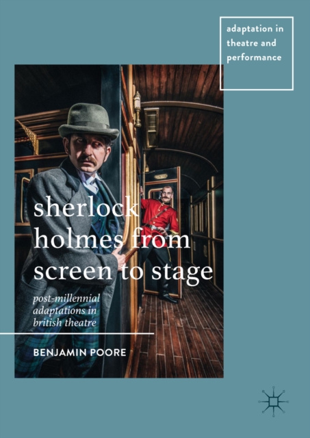 Book Cover for Sherlock Holmes from Screen to Stage by Benjamin Poore