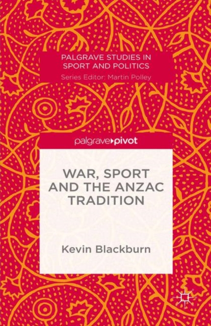 Book Cover for War, Sport and the Anzac Tradition by Blackburn, Kevin