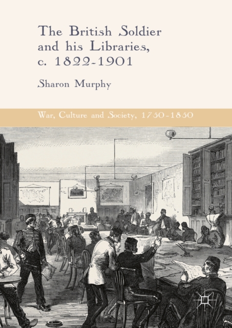 Book Cover for British Soldier and his Libraries, c. 1822-1901 by Sharon Murphy