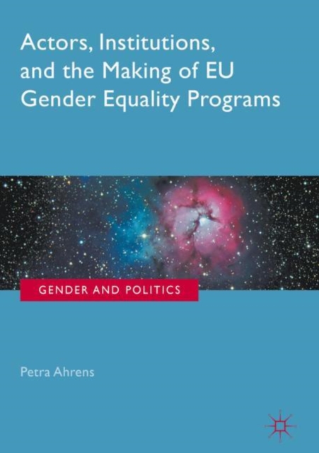 Book Cover for Actors, Institutions, and the Making of EU Gender Equality Programs by Petra Ahrens