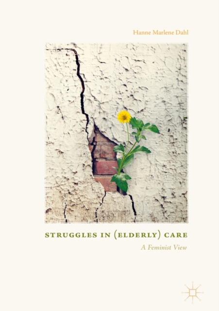 Book Cover for Struggles In (Elderly) Care by Hanne Marlene Dahl