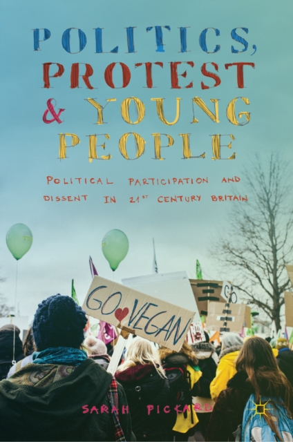 Book Cover for Politics, Protest and Young People by Sarah Pickard