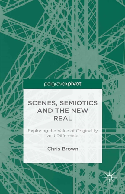 Book Cover for Scenes, Semiotics and The New Real by Chris Brown