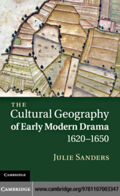 Book Cover for Cultural Geography of Early Modern Drama, 1620-1650 by Julie Sanders