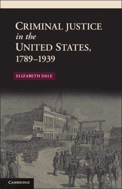 Book Cover for Criminal Justice in the United States, 1789-1939 by Elizabeth Dale