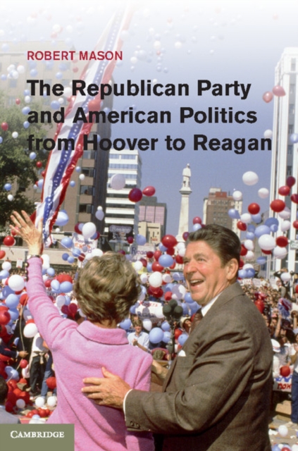 Book Cover for Republican Party and American Politics from Hoover to Reagan by Robert Mason