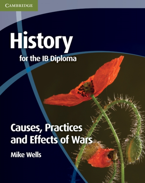 Book Cover for History for the IB Diploma: Causes, Practices and Effects of Wars by Mike Wells