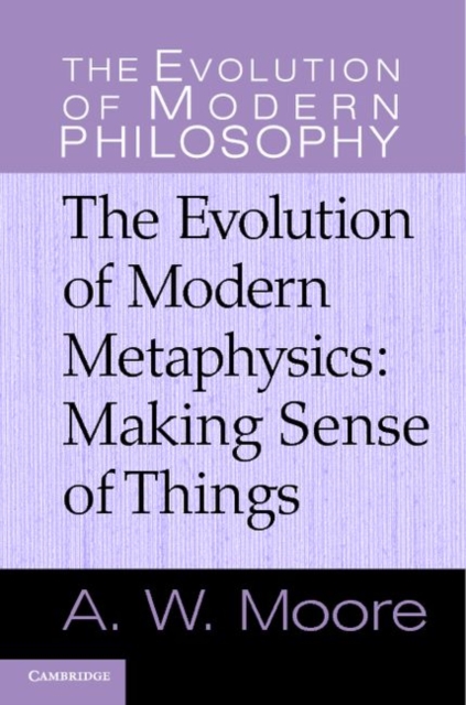 Book Cover for Evolution of Modern Metaphysics by A. W. Moore