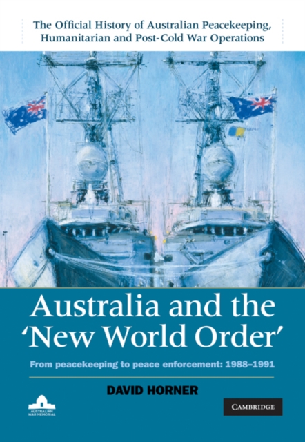 Book Cover for Australia and the New World Order: Volume 2, The Official History of Australian Peacekeeping, Humanitarian and Post-Cold War Operations by David Horner